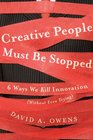 Creative People Must Be Stopped 6 Ways We Kill Innovation