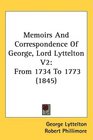 Memoirs And Correspondence Of George Lord Lyttelton V2 From 1734 To 1773