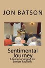 Sentimental Journey A Guide to Singing for Seniors' Facilities