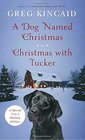 A Dog Named Christmas and Christmas with Tucker Special 2in1 Holiday Edition