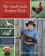 The SmallScale Poultry Flock An allnatural approach to raising chickens and other fowl for home and market growers