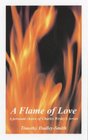 A Flame of Love A Personal Choice of Charles Wesley's Verse
