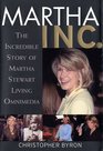 Martha Inc The Incredible Story of Martha Stewart Living Omnimedia