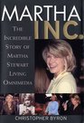 Martha Inc.: The Incredible Story of Martha Stewart Living Omnimedia