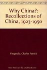 Why China Recollections of China 19231950