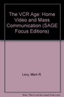 The VCR Age Home Video and Mass Communication