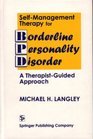 SelfManagement Therapy for Borderline Personality Disorder A TherapistGuided Approach