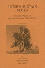 Intermountain Flora  Vascular Plants of the Intermountain West USA  Geological and Botanical History of the Region its Plant Geography and a Glossary Vol 1