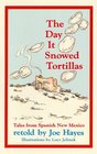 The Day It Snowed Tortillas Tales from Spanish New Mexico