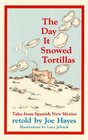 The Day It Snowed Tortillas: Tales from Spanish New Mexico