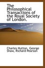 The Philosophical Transactions of the Royal Society of London