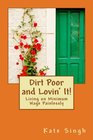 Dirt Poor and Lovin' It!: Living on Minimum Wage Painlessly