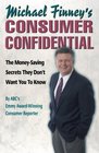 Michael Finney's Consumer Confidential  The MoneySaving Secrets They Don't Want You to Know