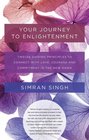 Your Journey to Enlightenment Twelve Guiding Principles to Connect with Love Courage and Commitment in the New Dawn
