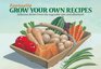Grow Your Own Recipes