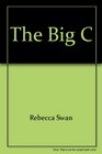 The Big C  My Experience with Cancer