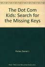 The Dot Com Kids Search for the Missing Keys