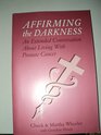 Affirming the Darkness An Extended Conversation about Living with Prostate Cancer