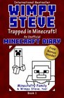 Minecraft Diary Wimpy Steve Book 1 Trapped in Minecraft  For kids who like Minecraft books for kids Minecraft comics  Books for Kids Minecraft Diary