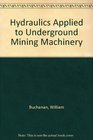 Hydraulics Applied to Underground Mining Machinery