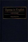 Operas in English A Dictionary