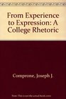 From Experience to Expression A College Rhetoric