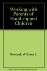 Working with Parents of Handicapped Children