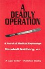A Deadly Operation A Novel of Medical Espionage