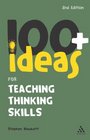 100  Ideas for Teaching Thinking Skills