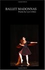 Ballet Madonnas Poems by Lyn Lifshin