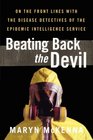 Beating Back the Devil On the Front Lines with the Disease Detectives of the Epidemic Intelligence Service