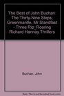 The Best of John Buchan The ThirtyNine Steps Greenmantle Mr Standfast  Three RipRoaring Richard Hannay Thrillers