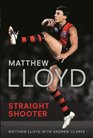 Matthew Lloyd Straight Shooter