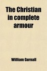 The Christian in complete armour