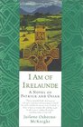 I Am of Irelaunde: A Novel of Patrick and Osian