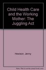 Child Health Care and the Working Mother