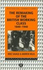 The Remaking of the British Working Class 18401940