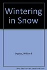 Wintering in Snow