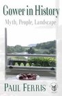 Gower in History Myth People Landscape