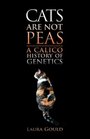 Cats are not Peas:  A Calico History of Genetics
