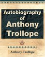 Anthony Trollope  Autobiography  1912