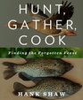 Hunt Gather Cook Finding the Forgotten Feast