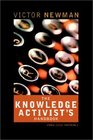 The Knowledge Activist's Handbook  Adventures from the Knowledge Trenches