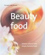 Beauty Food: Achieve Radiance with Simple, Flavorful Foods (Powerfood Series) (Powerfood)