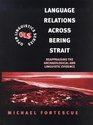 Language Relations Across Bering Strait Reappraising the Archaeological and Linguistic Evidence