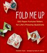 Fold Me Up 100 Paper FortuneTellers for Life's Pressing Questions