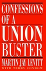 Confessions of a Union Buster