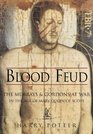 Blood Feud The Murrays and Gordons at War in the Age of Mary Queen of Scots