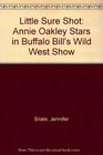 Little Sure Shot Annie Oakley Stars in Buffalo Bill's Wild West Show