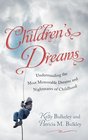 Children's Dreams Understanding the Most Memorable Dreams and Nightmares of Childhood